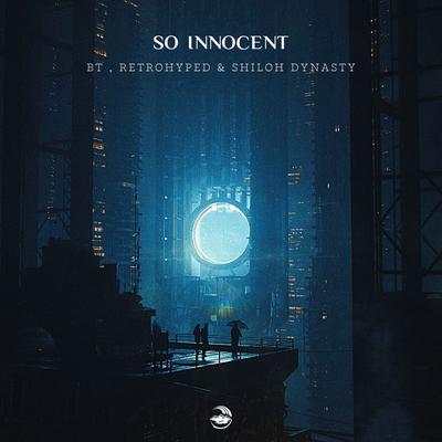 So innocent By BT, Shiloh Dynasty, Retrohyped's cover