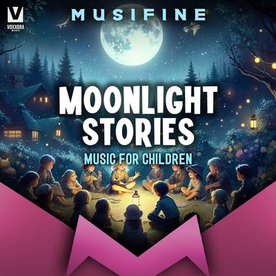 Moonlight Stories (Music for Children) By MUSIFINE's cover