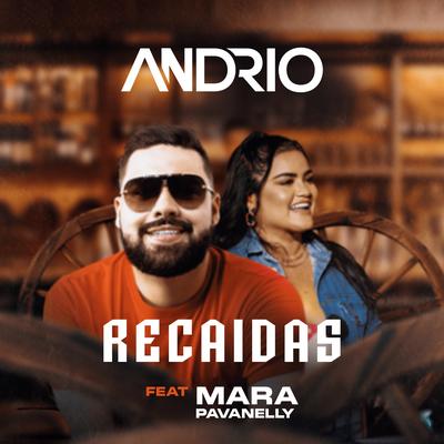 Recaídas (feat. Mara Pavanelly) By Andrio Henrique, Mara Pavanelly's cover