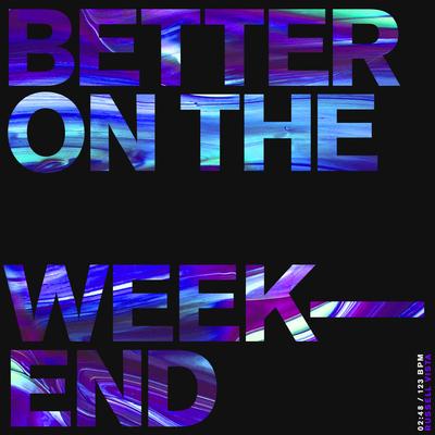 Better on the Weekend By Russell Vista's cover