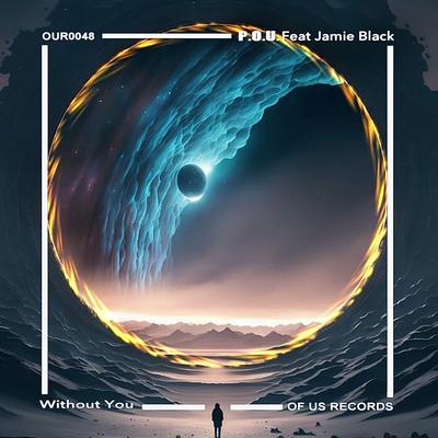 Without You By p ø u, Jamie Black's cover