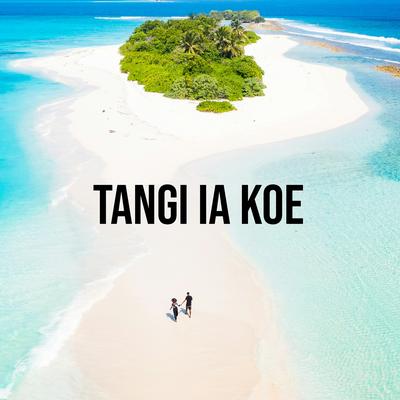 Tangi ia Koe's cover