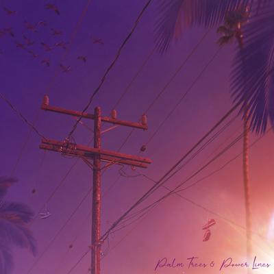 Palm Trees & Power Lines By KVSTET, OXVGEN's cover