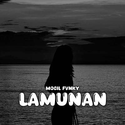 LAMUNAN MENGKANE By Mocil Fvnky's cover