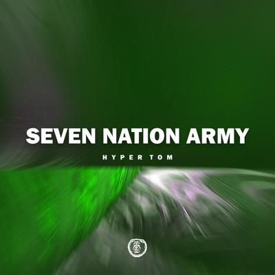 Seven Nation Army (Techno Version) By Hyper Tom's cover