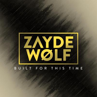 Built for This Time By Zayde Wølf's cover