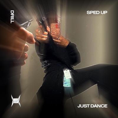 JUST DANCE (DRILL SPED UP) By DRILL 808 CLINTON, DRILL REMIXES, Tazzy's cover