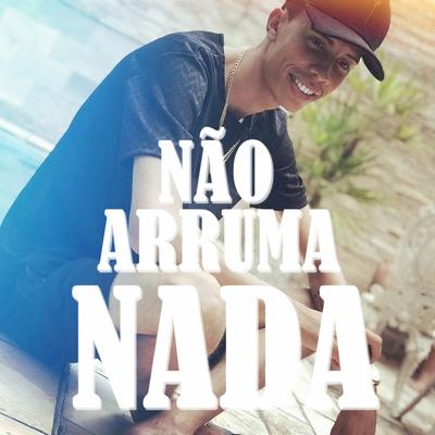 Não Arruma Nada's cover