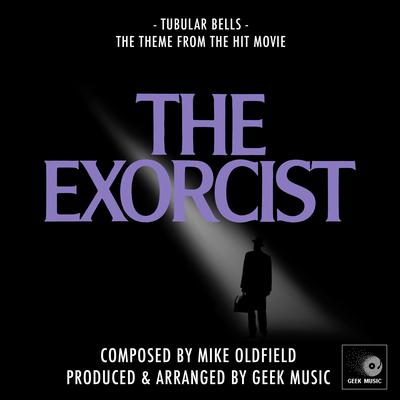 The Exorcist: Main Theme: Tubular Bells By Geek Music's cover
