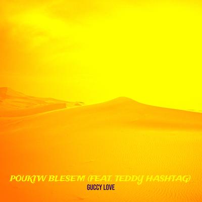 Pouki’w Blese’m By Guccy Love, Teddy Hashtag's cover