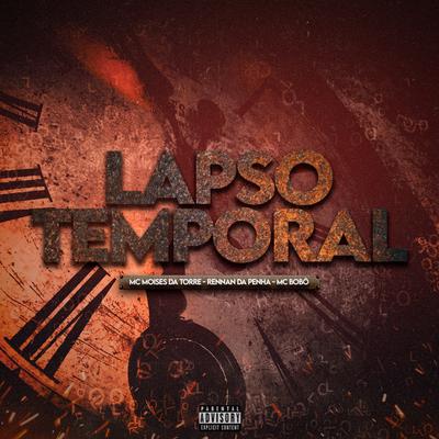 Lapso Temporal By Mc Moisés da Torre, Rennan da Penha, Mc Bobô's cover