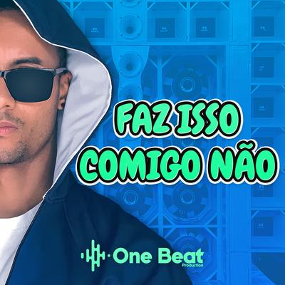 Faz Isso Comigo Não By One Beat Production, HARLEN NO BEAT's cover