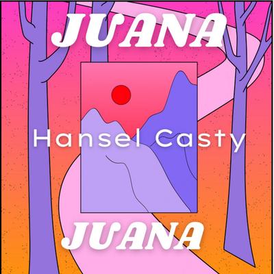 Juana By Hansel Casty, Hansel Castillo's cover