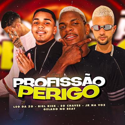Profissão Perigo By Gelado No Beat, Leo Da Zo, Jr Na Voz, Biel Risk, Eo Chaves's cover