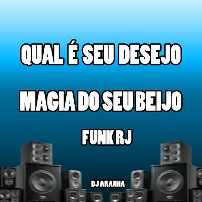 Qual É Seu Desejo X Magia do Seu Beijo - Funk Rj's cover