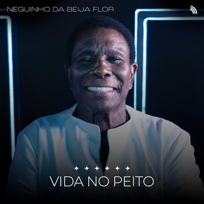 Vida no Peito By Neguinho da Beija-Flor's cover