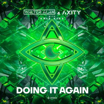 Doing It Again By Walter Alan, Axity, Kris Kiss's cover