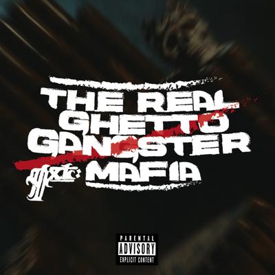 The Real Ghetto Ganster Mafia's cover