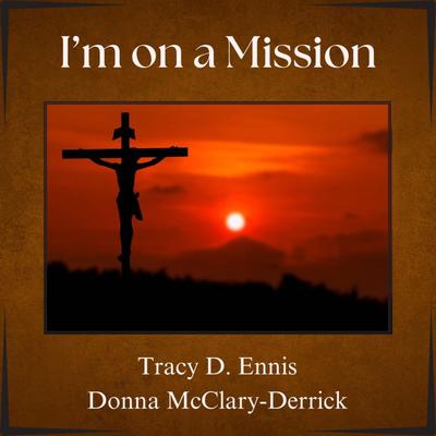 I'm on a Mission (feat. Donna McClary-Derrick)'s cover