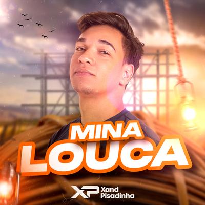 Mina Louca By Xand Pisadinha's cover
