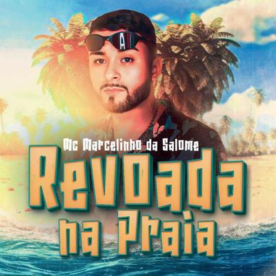 Revoada na Praia By Mc Marcelinho Da salomé, DJ AL4DDIN's cover
