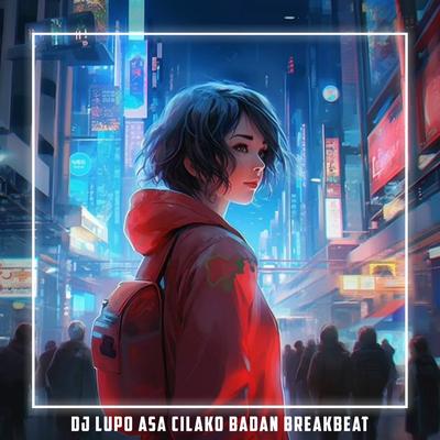 DJ LUPO ASA CILAKO BADAN BREAKBEAT's cover