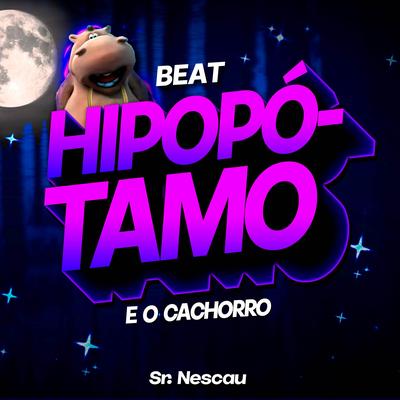 BEAT DO HIPOPÓTAMO E O CACHORRO By Sr. Nescau's cover