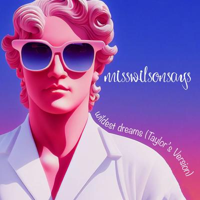 wildest dreams (Taylor's Version) By misswilsonsays's cover
