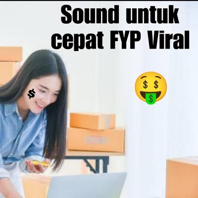 Sound Untuk Cepat Fyp Viral's cover