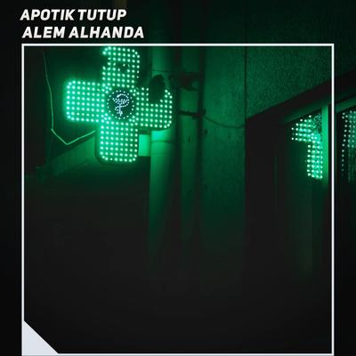 Apotik Tutup By Alem Alhanda's cover