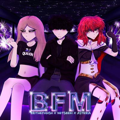 BFM By asteria, Britney Manson, kets4eki's cover