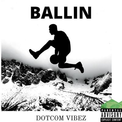 Ballin' By Dotcom Vibez's cover