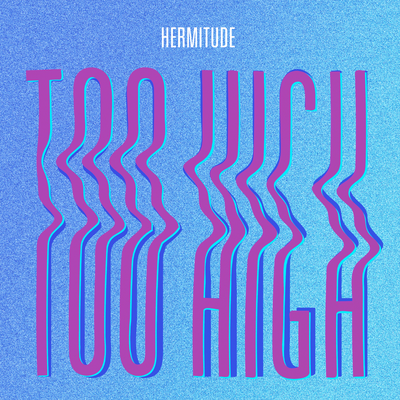 Too High By Hermitude's cover