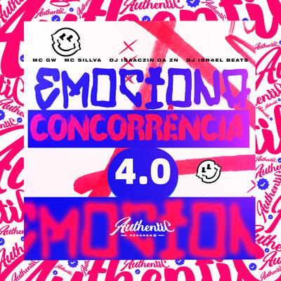 Emociona Concorrencia 4.0 By DJ ISR4EL BEATS, MC SILLVA, DJ ISAACZIN DA ZN, Mc Gw's cover