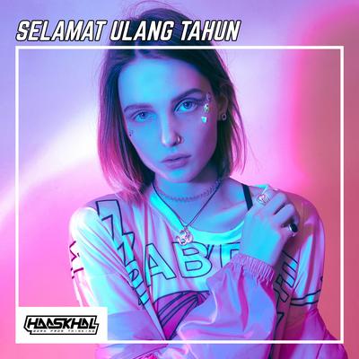 DJ SELAMAT ULANG TAHUN KU UCAPKAN UNTUKMU's cover