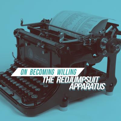 On Becoming Willing By The Red Jumpsuit Apparatus's cover