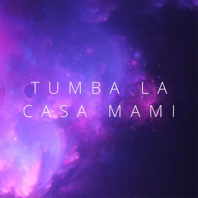 Tumba La Casa Mami's cover