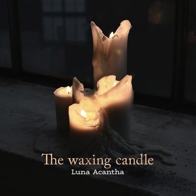 The waxing candle By Luna Acantha's cover