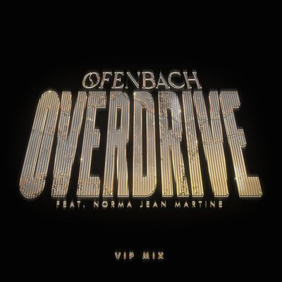 Overdrive (feat. Norma Jean Martine) [VIP Mix]'s cover