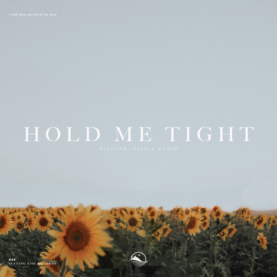 Hold Me Tight By D3EPANK, Xiam, Rukid's cover