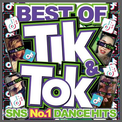BEST OF Tik&Tok SNS NO.1 DANCE HITS - 定番＆人気洋楽 使用曲 2021年版 最新 ヒットチャート 洋楽 ランキング 人気 おすすめ 定番's cover