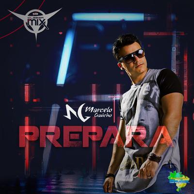 Prepara By DJ Cleber Mix, Eletrofunk Brasil, Marcelo Gaucho's cover