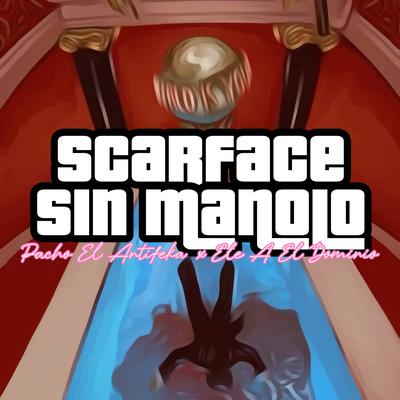 Scarface Sin Manolo's cover