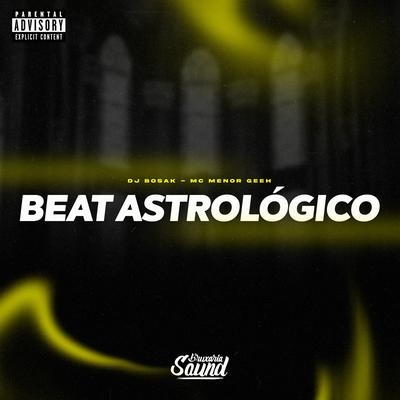 Beat Astrológico By Mc Menor GEEH, DJ Bosak's cover