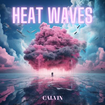 HEAT WAVES By Calvin's cover