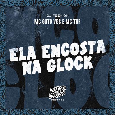 Ela Encosta na Glock's cover