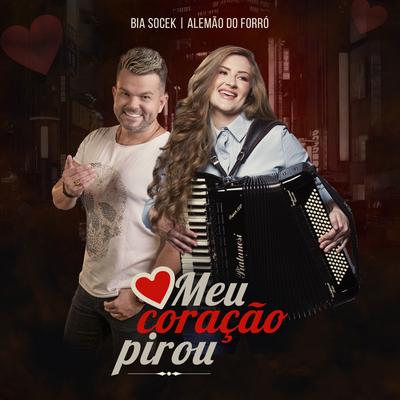Meu Coração Pirou By Bia Socek, Alemão Do Forró's cover
