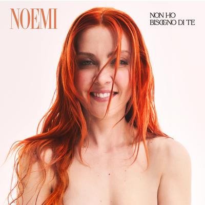 Non ho bisogno di te By Noemi's cover