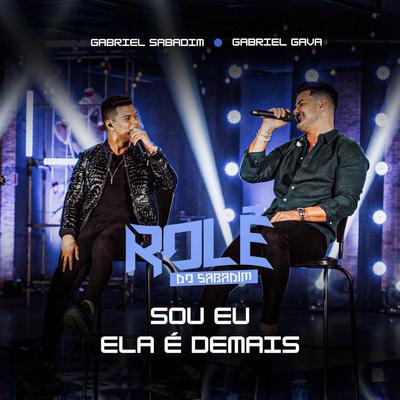 Sou Eu / Ela é Demais (Rolê do Sabadim, Ao Vivo) By Gabriel Sabadim, Gabriel Gava's cover