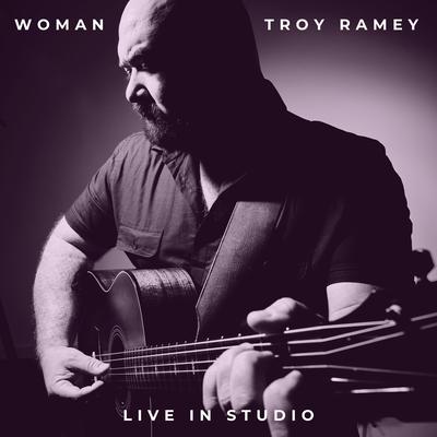 Woman (Live In Studio) By Troy Ramey's cover